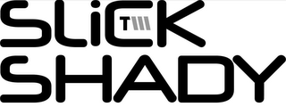 SLICK SHADY T\\\ logo