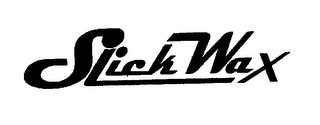 SLICK WAX
