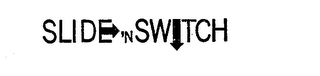 SLIDE 'N SWITCH