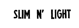 SLIM N' LIGHT