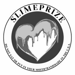 SLIME PRIZE DO NOT EAT OR PUT IN YOUR MOITH*HANDMADE IN THE U.S.A. logo