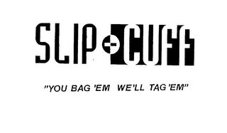 SLIP - CUFF "YOU BAG 'EM WE'LL TAG 'EM" logo