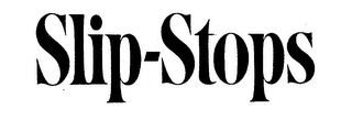 SLIP-STOPS