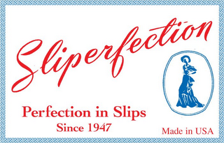 SLIPERFECTION -- PERFECTION IN SLIPS SINCE 1947 -- MADE IN USA logo