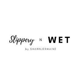 SLIPPERY N WET BY SHAWNJERMAINE logo