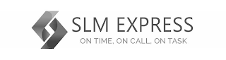 SLM EXPRESS ON TIME, ON CALL, ON TASK logo