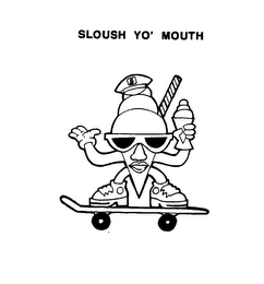 SLOUSH YO' MOUTH logo
