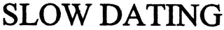 SLOW DATING logo
