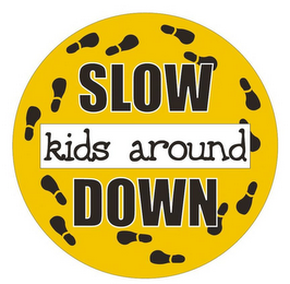 SLOW DOWN KIDS AROUND logo