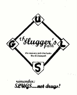 SLUG THE SLUGGER'S PATH THE RECOVERY PATH THAT LOOKS LIKE THE BASEPATH REMEMBER SLUGS....NOT DRUGS! logo