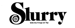 SLURRY WITH THE FRINGE ON TOP logo