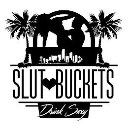 SLUT BUCKETS DRINK SEXY logo