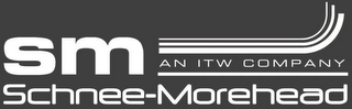 SM SCHNEE-MOREHEAD AN ITW COMPANY logo