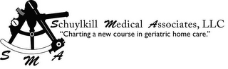 SMA SCHUYLKILL MEDICAL ASSOCIATES, LLC "CHARTING A NEW COURSE IN GERIATRIC HOME CARE" logo