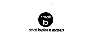 SMALL B SMALL BUSINESS MATTERS logo