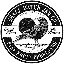 SMALL BATCH JAM CO FINE FRUIT PRESERVES· ESTABLISHED 2016 · · PACIFICA, CALIFORNIA · ALL NATURAL HAND MADE logo