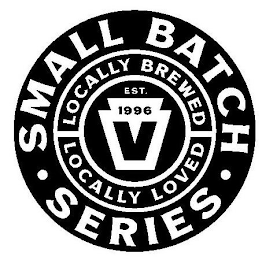 SMALL BATCH SERIES LOCALLY BREWED LOCALLY LOVED EST. 1996 V logo