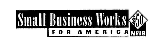 SMALL BUSINESS WORKS FOR AMERICA NFIB 50 logo