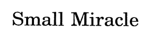 SMALL MIRACLE