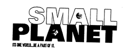 SMALL PLANET IT'S ONE WORLD...BE PART OF IT. logo