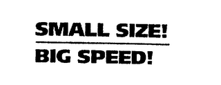 SMALL SIZE! BIG SPEED! logo