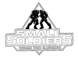 SMALL SOLDIERS DECLARE YOUR ALLEGIANCE! logo