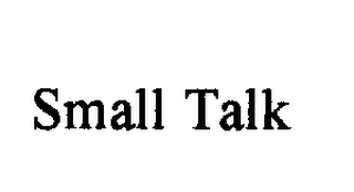 SMALL TALK