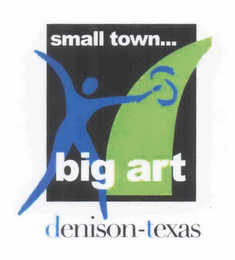 SMALL TOWN... BIG ART DENISON-TEXAS logo