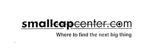 SMALLCAPCENTER.COM WHERE TO FIND THE NEXT BIG THING logo