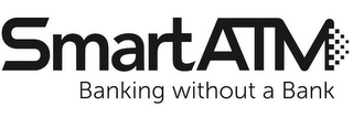 SMART ATM BANKING WITHOUT A BANK logo