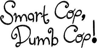 SMART COP, DUMB COP! logo