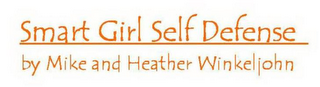 SMART GIRL SELF DEFENSE BY MIKE AND HEATHER WINKELJOHN logo