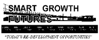 SMART GROWTH FUTURES TODAY'S RE-DEVELOPMENT OPPORTUNITIES logo