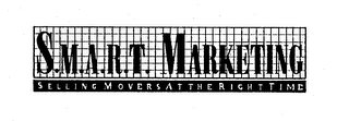 S.M.A.R.T. MARKETING SELLING MOVERS AT THE RIGHT TIME logo