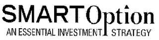 SMART OPTION AN ESSENTIAL INVESTMENT STRATEGY logo