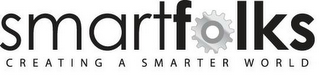 SMARTFOLKS C R E A T I N G A S M A R T E R W O R L D logo