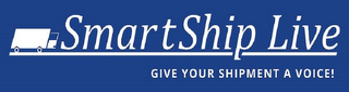 SMARTSHIP LIVE GIVE YOUR SHIPMENT A VOICE! logo