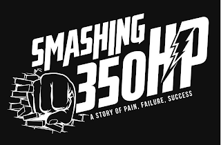 SMASHING 350HP A STORY OF PAIN, FAILURE, SUCCESS logo