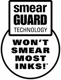 SMEAR GUARD TECHNOLOGY WON'T SMEAR MOST INKS!* logo