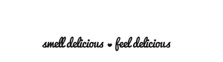 SMELL DELICIOUS FEEL DELICIOUS logo