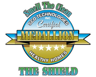SMELL THE CLEAN SCO TECHNOLOGIES INC. CERTIFIED MEDALLION HEALTHY HOMES THE SHIELD. logo