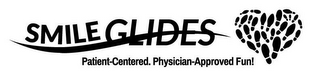 SMILE GLIDES PATIENT-CENTERED. PHYSICIAN-APPROVED FUN! logo