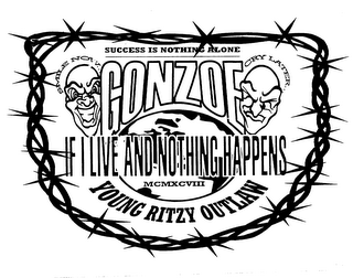 SMILE NOW CRY LATER GONZOE YOUNG RITZY OUTLAW IF I LIVE AND NOTHING HAPPENS MCMXCVIII logo