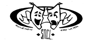 SMILE NOW CRY LATER S.N.C.L. logo