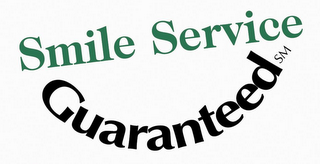 SMILE SERVICE GUARANTEED