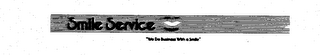 SMILE SERVICE "WE DO BUSINESS WITH A SMILE" logo