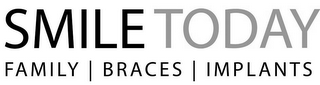 SMILE TODAY FAMILY BRACES IMPLANTS logo
