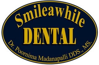 SMILEAWHILE DENTAL DR. POORNIMA MADANAPALLI DDS., MS. logo