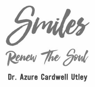 SMILES RENEW THE SOUL DR. AZURE CARDWELL UTLEY logo