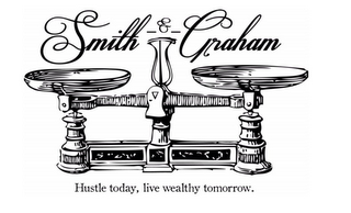 SMITH & GRAHAM HUSTLE TODAY, LIVE WEALTHY TOMORROW. logo